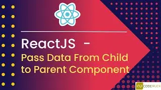 How to Pass Data from Child to Parent Component | Learn React Data Communication -Tutorial 14