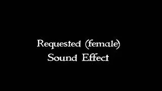 Requested (female) sound effect