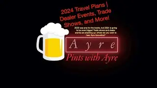 2024 Show Plans | SC, Chicago, Munich, Dallas, And More! | Pints With Ayre