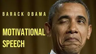 Barack Obama Inspirational Speech