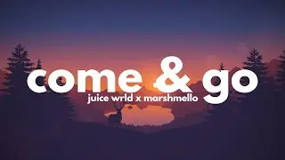 Juice WRLD, Marshmello - Come & Go (Clean - Lyrics)