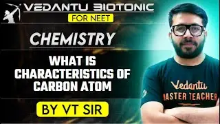 NEET | Understanding Of Characteristics of Carbon | The Essential Element of Life