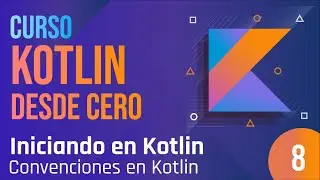 Clase 8 - Curso Kotlin desde cero. Convenciones en kotlin