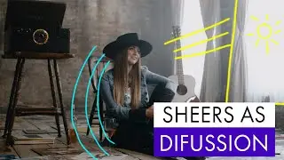 Using Sheers As Diffusion | Lighting Breakdown