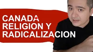 Miedo a que mis hijos se RADICALICEN en Canada