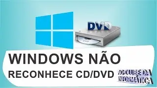 Windows 7, 8, 8.1 and 10 do not recognize CD/DVD Burner