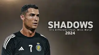Cristiano Ronaldo 2024 ❯ SHADOWS | Skills & Goals | HD