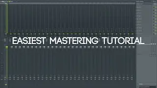 EASIEST Mastering Tutorial FL Studio 20