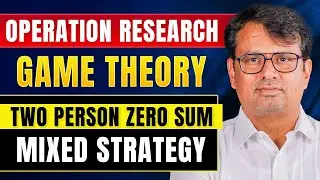 Game Theory | Two Person Zero Sum Game | Mixed Strategy Game Theory | Operation Research