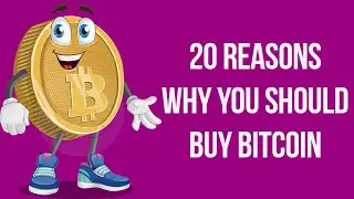 Bitcoin News Today | 20 Reasons Why You Should Buy Bitcoin