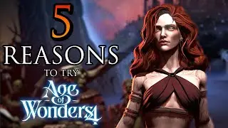 5 reasons to try Age of Wonders 4! 