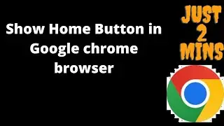 how to show home button in google chrome web browser || how to turn on google chrome home button