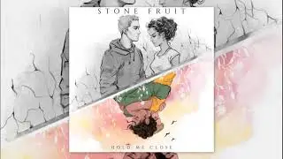 Stand Up ♫ Stone Fruit