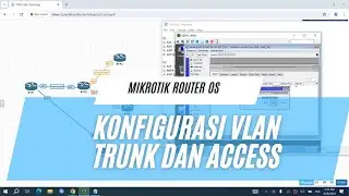 Setting VLAN Trunk Dan Access Pada MIkrotik Router OS versi 6