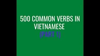 500 COMMON VERBS IN VIETNAMESE (Part 1) #learn_vietnamese