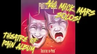 All Mick Mars Theatre Of Pain Album Solos (2.7K Subs!!)
