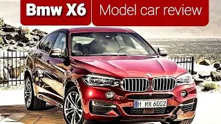 Bmw X6 (model car) review.