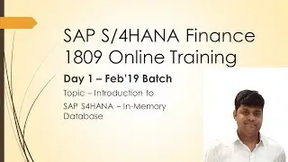 SAP S4 HANA Finance Training - Day 1- Feb 2019 Batch | S4 HANA Finance 1809 | Introduction to S4HANA