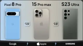 Google Pixel 8 Pro vs iPhone 15 Pro Max vs Galaxy S23 Ultra | Mobile Nerd