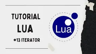 TUTORIAL DASAR LUA #13 - Iterator