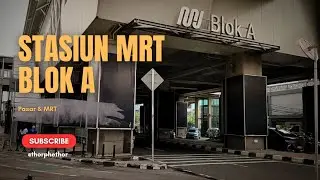 MRT BLOK A STATION — BETWEEN TRADITIONAL MARKETS & MODERN TRANSPORTATION