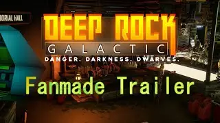 Fanmade Gameplay Trailer | Deep Rock Galactic