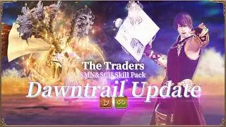 The Traders for SMN&SCH - DawnTrail Update!