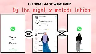 TUTORIAL JEDAG JEDUG 3D WHATSAPP DI CAPCUT dj the night x melodi tehiba