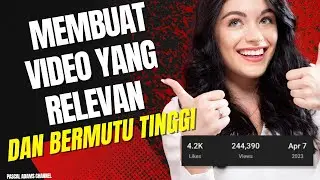 Panduan membuat video YouTube dengan konten yang relevan dan bermanfaat bagi audiens
