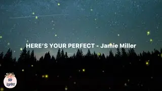 HERE’S YOUR PERFECT - Jamie Miller (Lyrics video)