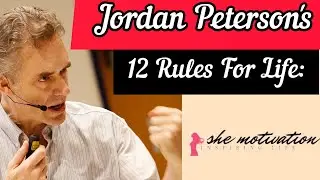 Jordan Peterson's 12 Rules For Life | Life Lessons | Relationship Information | Motivational Speech
