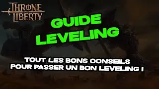 TIPS & ASTUCES POUR LE LEVELING SUR #throneandliberty