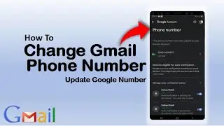 📱 How to Change Gmail Phone Number (Step-by-Step 2025 Guide)
