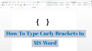 How To Type Curly Brackets In MS Word | Type Left Curly Bracket | Put Right Curly Bracket In Word