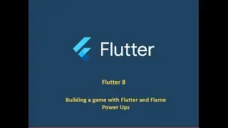Flutter 8 - Building a game with Flutter and Flame - Power Ups