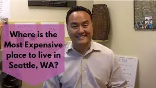 Where is the Most Expensive place to live in Seattle, WA?