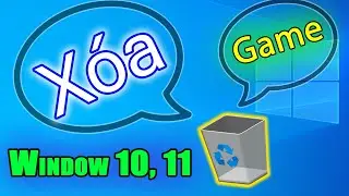 Cách xóa, gỡ cài đặt game và ứng dụng bất kì trên máy tính win 10, win 11 - GCTL