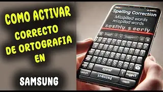 Teclado Samsung Como Corregir Ortografia Automatico