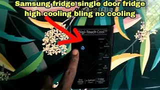 how to Samsung fridge single door display brain high cooling no cooling ?