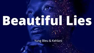 Yung Bleu & Kehlani - Beautiful Lies (Lyrics)