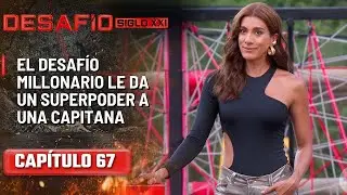 El Desafío Millonario le da un superpoder a la capitana que gana - Capítulo 67 | Desafío del Siglo