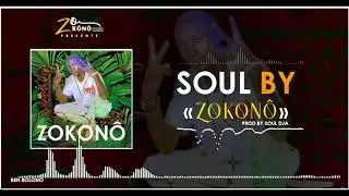 Soul by _ZOKÔNÔ_(Audio_Officiel_2022)_Prod by Soul Dja Music.