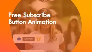 Free Subscribe Button Animation For YouTube Videos