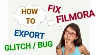 How to fix filmora export glitch / bug