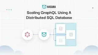 Scaling GraphQL using a Distributed SQL Database