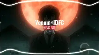 Venom×IDFC - (Audio Edit)