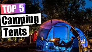 5 Best Camping Tents for 2024 | Ultimate Outdoor Comfort | Top Picks