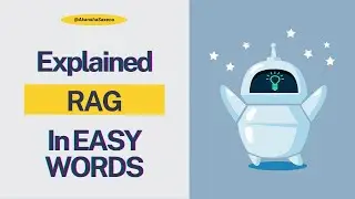 Retrieval Augmented Generation (RAG) Explained Simply: A Beginner's Guide to Complex AI Architecture