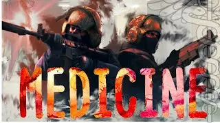 MEDICINE (Counter-Strike: Global Offensive - Montage)