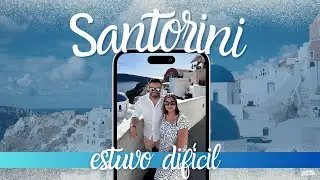 SANTORINI ESTUVO DIFÍCIL / Vlog